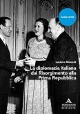La diplomazia italiana dal Risorgimento alla Prima Repubblica La diplomazia italiana dal Risorgimento alla Prima Repubblica