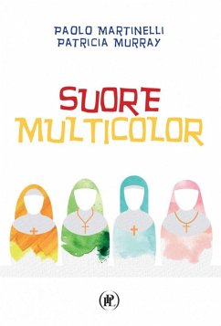 Suore multicolor - Martinelli, Paolo; Murray, Patricia