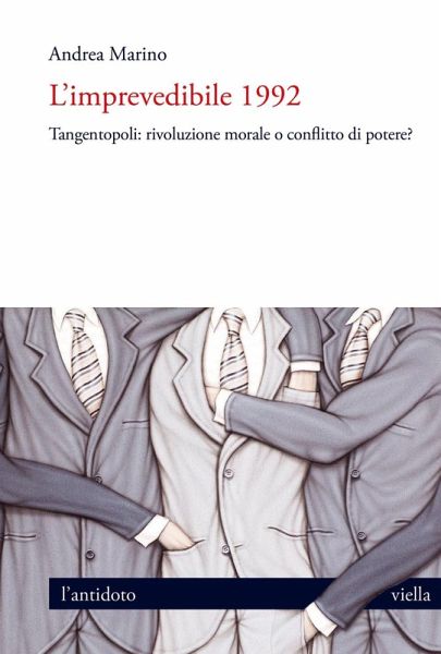 L' imprevedibile 1992. Tangentopoli: rivoluzione morale o conflitto di potere? L' imprevedibile 1992. Tangentopoli: rivoluzione morale o conflitto di potere?