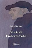 Storia di Umberto Saba Storia di Umberto Saba