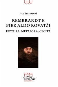 Rembrandt e Pier Aldo Rovatti. Pittura, metafora, cecità Rembrandt e Pier Aldo Rovatti. Pittura, metafora, cecità