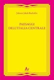 Paesaggi dell'Italia centrale Paesaggi dell'Italia centrale