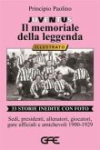 Juventus. Il memoriale della leggenda Juventus. Il memoriale della leggenda