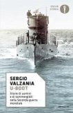 U-Boot. Storie di uomini e di sommergibili nella Seconda guerra mondiale U-Boot. Storie di uomini e di sommergibili nella Seconda guerra mondiale