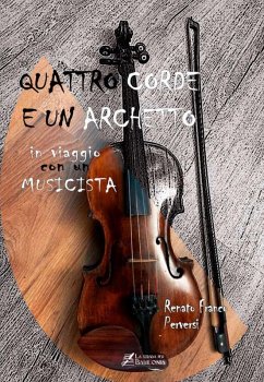 Quattro corde e un archetto. In viaggio con un musicista - Perversi, Renato Franco