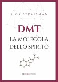 DMT. La molecola dello spirito DMT. La molecola dello spirito