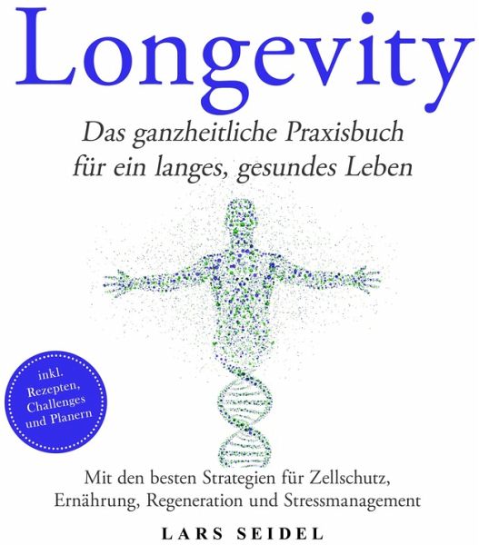 Longevity: Das ganzheitliche Praxisbuch für ein langes, gesundes Leben – Mit den besten Strategien für Zellschutz, Ernährung, Regeneration und Stressmanagement – inkl. Rezepten, Challenges und Planern (MP3-Download) Longevity: Das ganzheitliche Praxisbuch für ein langes, gesundes Leben – Mit den besten Strategien für Zellschutz, Ernährung, Regeneration und Stressmanagement – inkl. Rezepten, Challenges und Planern (MP3-Download)