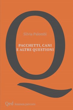Pacchetti, cani e altre questioni - Palombi, Silvia