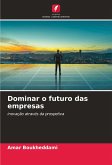Dominar o futuro das empresas Dominar o futuro das empresas