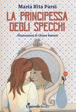 La principessa degli specchi - Parsi, Maria Rita La principessa degli specchi - Parsi, Maria Rita