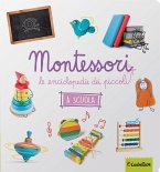 La scuola. Montessori. Le enciclopedie dei piccoli