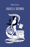 Andata e ritorno. Istruzioni per il viaggio immaginale Andata e ritorno. Istruzioni per il viaggio immaginale