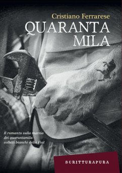 Quarantamila. I 35 giorni della città di Torino - Ferrarese, Cristiano Quarantamila. I 35 giorni della città di Torino - Ferrarese, Cristiano