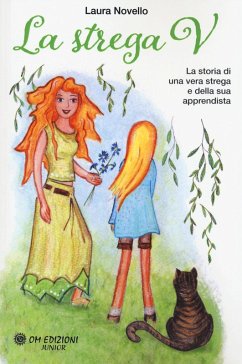 La strega V. La storia di una vera strega e della sua apprendista - Novello, Laura