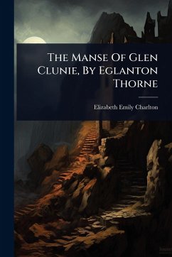 Cover The Manse Of Glen Clunie, By Eglanton Thorne