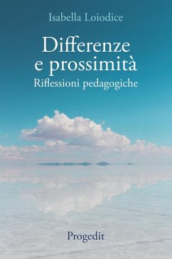 Differenze e prossimità. Riflessioni pedagogiche - Loiodice, Isabella