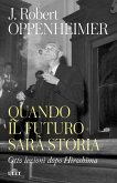 Quando il futuro sarà storia. Otto lezioni dopo Hiroshima Quando il futuro sarà storia. Otto lezioni dopo Hiroshima