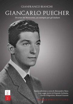 Giancarlo Puecher. Un eroe del Novecento, un esempio per gli italiani - Bianchi, Gianfranco