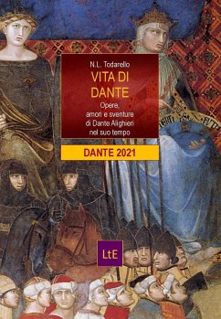 Cover Vita di Dante. Opere, amori e sventure di Dante Alighieri nel suo tempo