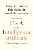 L' era dell'intelligenza artificiale. Il futuro dell'identità umana L' era dell'intelligenza artificiale. Il futuro dell'identità umana