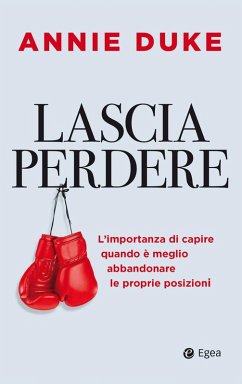 Cover Lascia perdere. L'importanza di capire quando è meglio abbandonare le proprie posizioni