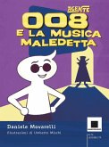 Agente 008 e la musica maledetta. Ediz. ad alta leggibilità Agente 008 e la musica maledetta. Ediz. ad alta leggibilità