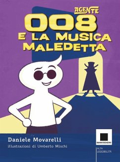 Agente 008 e la musica maledetta. Ediz. ad alta leggibilità Cover Agente 008 e la musica maledetta. Ediz. ad alta leggibilità