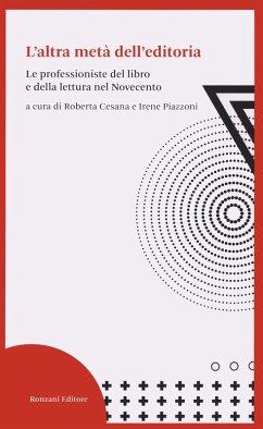 L' altra metà dell'editoria. Le professioniste del libro e della lettura nel Novecento