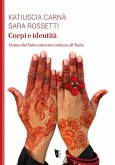 Corpi e identità. Donne dal Subcontinente indiano all'Italia Corpi e identità. Donne dal Subcontinente indiano all'Italia