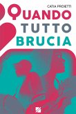 Quando tutto brucia Quando tutto brucia