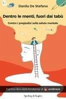 Dentro le menti, fuori dai tabù. Contro i pregiudizi sulla salute mentale - de Stefano, Danila Dentro le menti, fuori dai tabù. Contro i pregiudizi sulla salute mentale - de Stefano, Danila