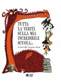 Tutta la verità sulla mia incredibile scuola Tutta la verità sulla mia incredibile scuola