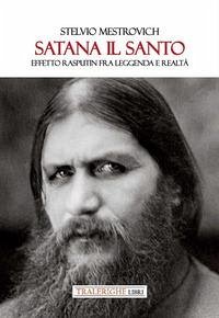 Satana il Santo. Effetto Rasputin fra leggenda e realtà Cover Satana il Santo. Effetto Rasputin fra leggenda e realtà