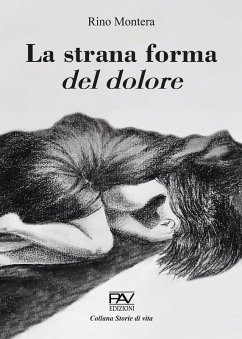 La strana forma del dolore - Montera, Rino