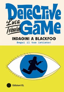 Indagini a Blackfog. Detective game - Tebaldi, Luca