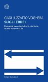 Sugli ebrei. Domande su antisemitismo, sionismo, Israele e democrazia Sugli ebrei. Domande su antisemitismo, sionismo, Israele e democrazia