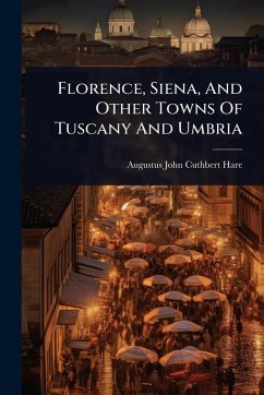 Cover Florence, Siena, And Other Towns Of Tuscany And Umbria