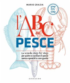 Cover L' ABC del pesce. La scuola step by step per pulire e cucinare il pesce senza sprechi e con gusto