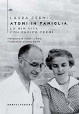 Atomi in famiglia. La mia vita con Enrico Fermi Atomi in famiglia. La mia vita con Enrico Fermi