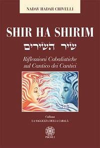 Shir ha Shirim. Riflessioni cabalistiche sul Cantico dei cantici - Crivelli, Nadav Hadar