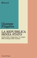 Cover La Repubblica senza Stato. L'esilio della Costituzione e le origini della strategia della tensione