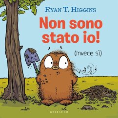 Non sono stato io! (Invece si) - Higgins, Ryan T.