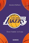 Los Angeles Lakers. Dove il basket è di casa Los Angeles Lakers. Dove il basket è di casa