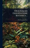 Oxalis, quam Dissertatione Botanica ...