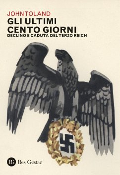 Cover Gli ultimi cento giorni. Declino e caduta del Terzo Reich