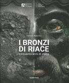 I bronzi di Riace. Cinquanta anni di storia I bronzi di Riace. Cinquanta anni di storia