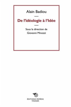 De l'idéologie a l'idée - Badiou, Alain