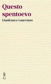 Questo spentoevo - Lauretano, Gianfranco