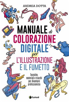 Cover Manuale di colorazione digitale per l'illustrazione e il fumetto. Tecniche, materiali e trucchi per diventare professionista
