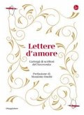Lettere d'amore. Carteggi di scrittori del Novecento Lettere d'amore. Carteggi di scrittori del Novecento